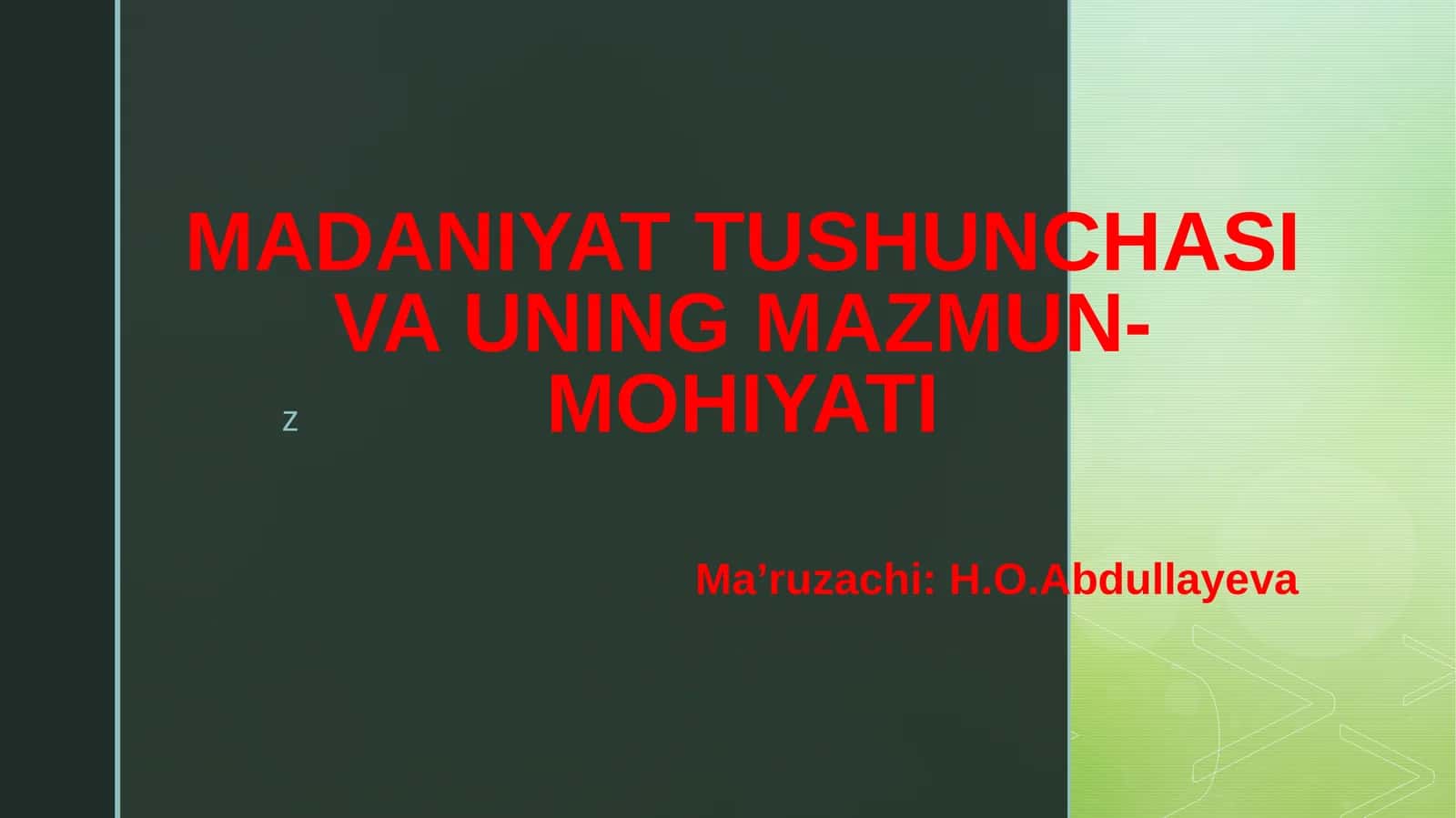 MADANIYAT TUSHUNCHASI VA UNING MAZMUN-MOHIYATIMa’ruzachi:H.O.Abdullayeva 1