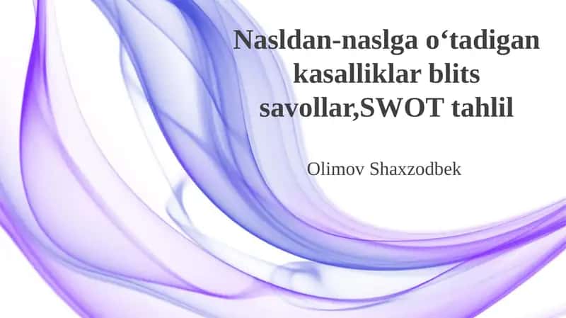 Nasldan-naslga oʻtadigan kasalliklar blits savollar,SWOT tahlil 1