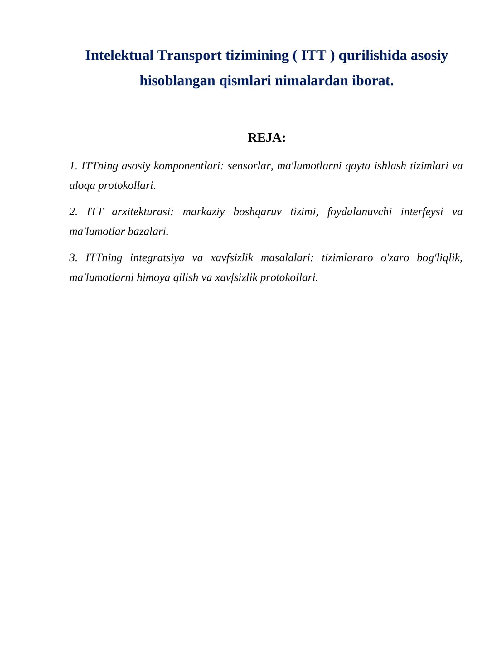 Intelektual Transport tizimining ( ITT ) qurilishida asosiy hisoblangan qismlari nimalardan iborat. 1