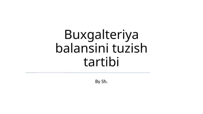 Buxgalteriya balansini tuzish tartibi 1