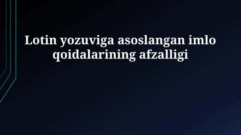 Lotin alifbosiga asoslangan imlo qoidalarining afzalligi 1
