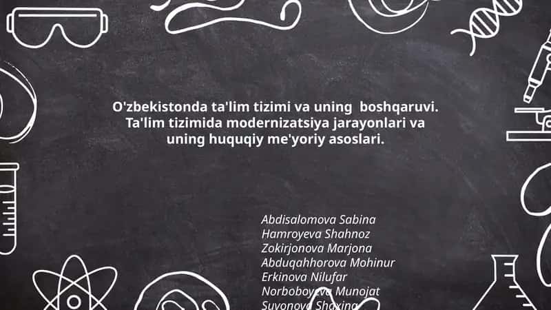 O'zbekistonda ta'lim tizimi va uning boshqaruvi. Ta'lim tizimida modernizatsiya jarayonlari va uning huquqiy me'yoriy asoslari. 1