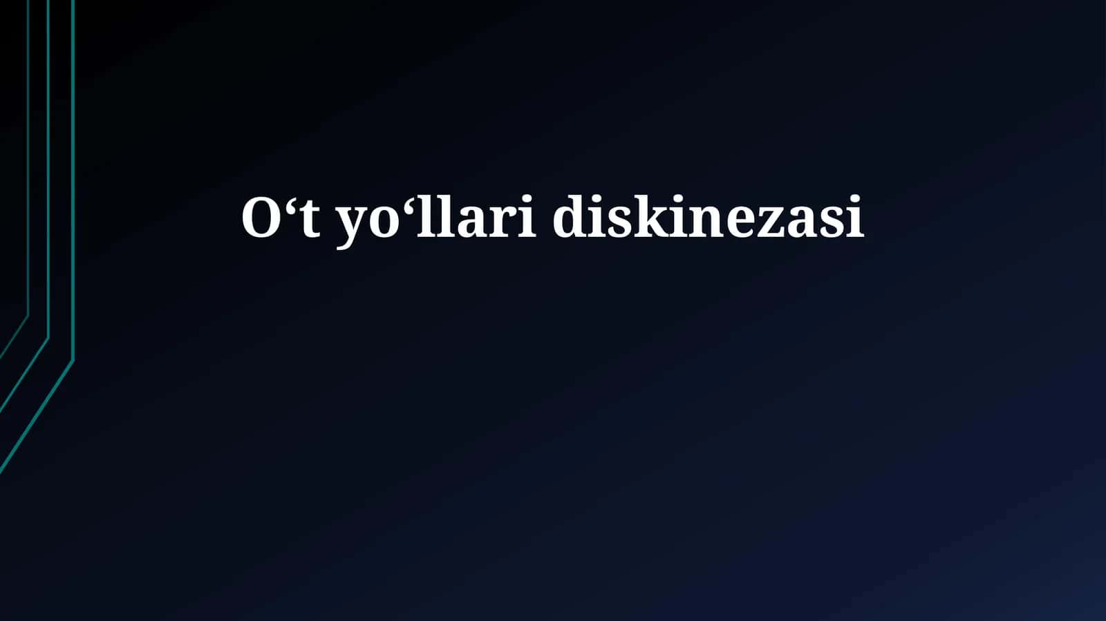 Oʻt yoʻllari diskinezasi 1