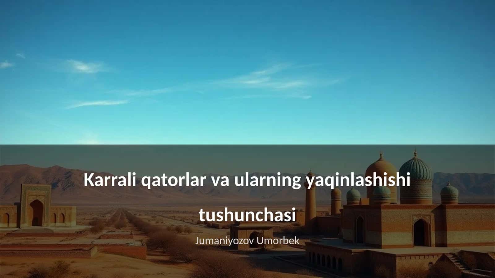 Karrali qatorlar va ularning yaqinlashishi tushunchasi 1