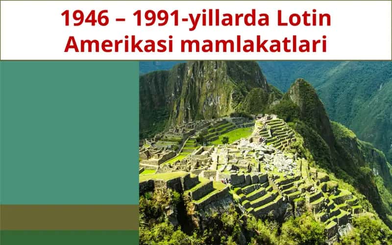 1946 – 1991-yillarda Lotin Amerikasi mamlakatlari 1