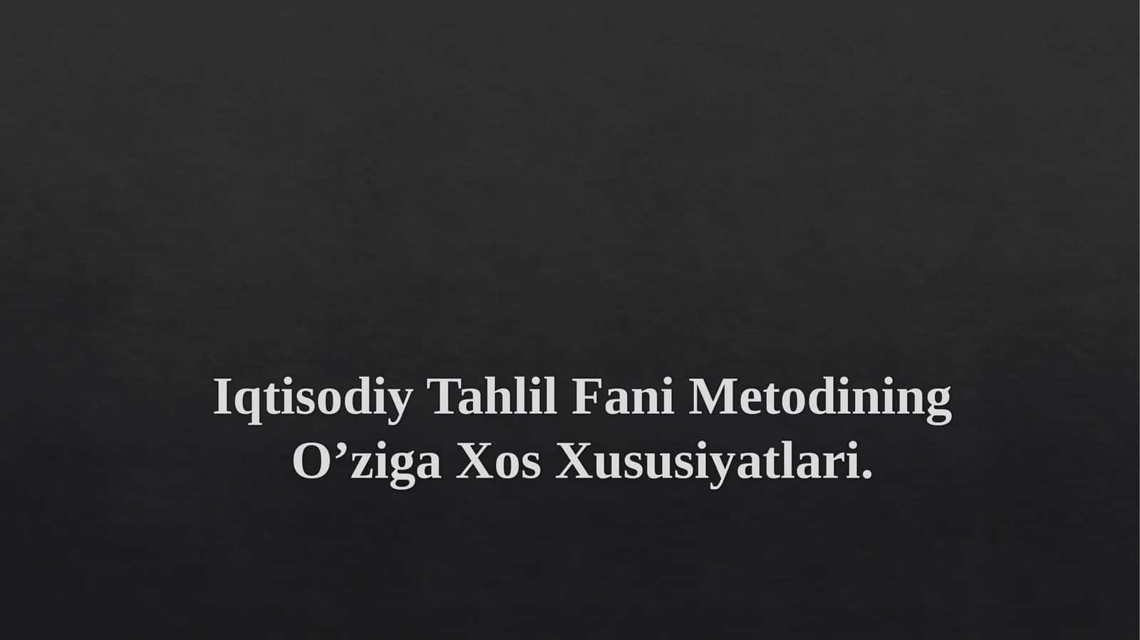Iqtisodiy Tahlil Fani Metodining O’ziga Xos Xususiyatlari 1