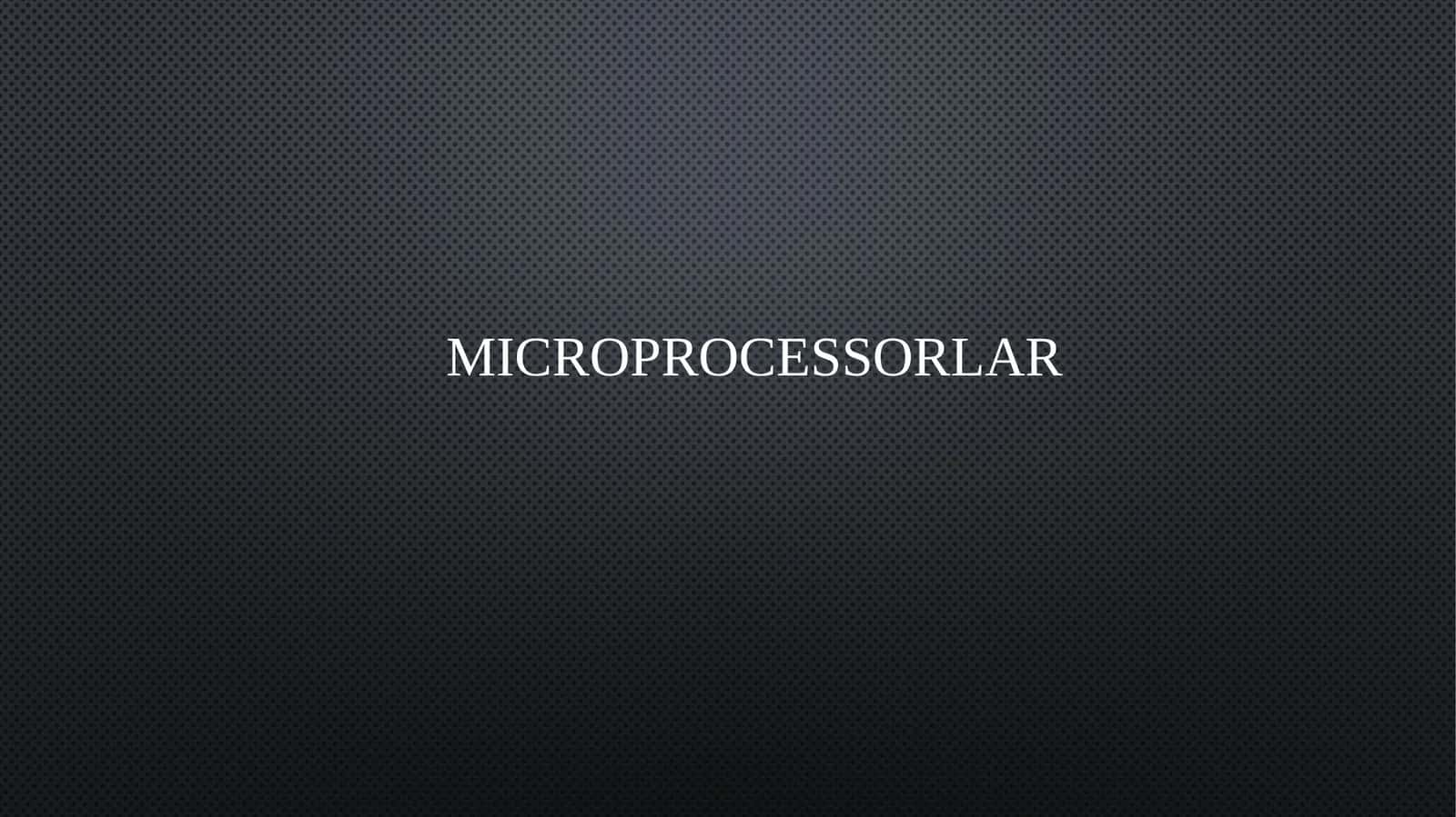MICROPROCESSORLAR 1