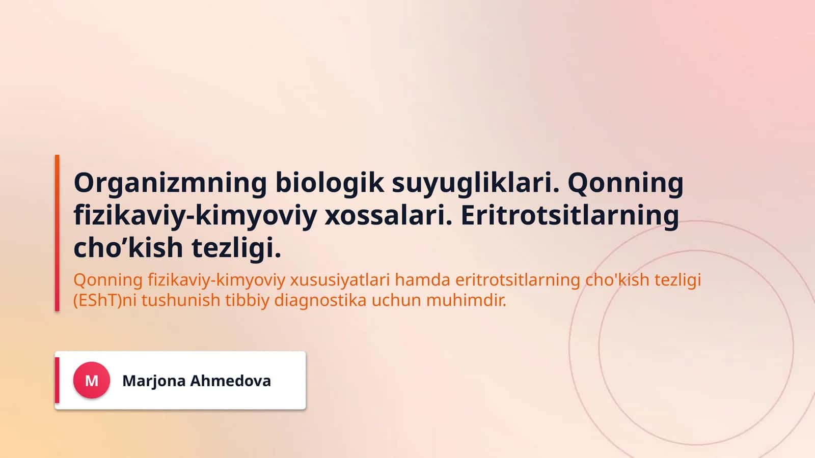 Organizmning biologik suyugliklari. Qonning fizikaviy-kimyoviy xossalari. Eritrotsitlarning cho’kish tezligi. 1
