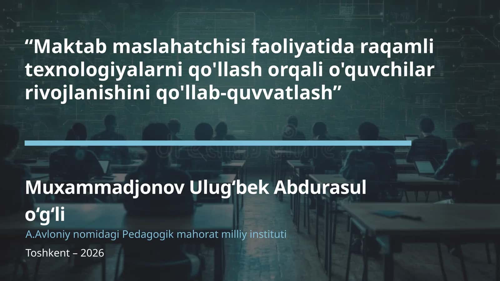 “Maktab maslahatchisi faoliyatida raqamli texnologiyalarni qo'llash orqali o'quvchilar rivojlanishini qo'llab-quvvatlash” 1