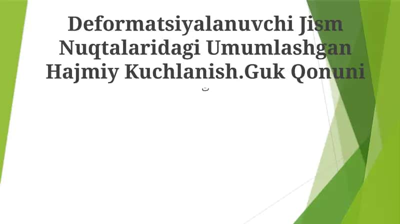 Deformatsiyalanuvchi Jism Nuqtalaridagi Umumlashgan Hajmiy Kuchlanish.Guk Qonuni 1