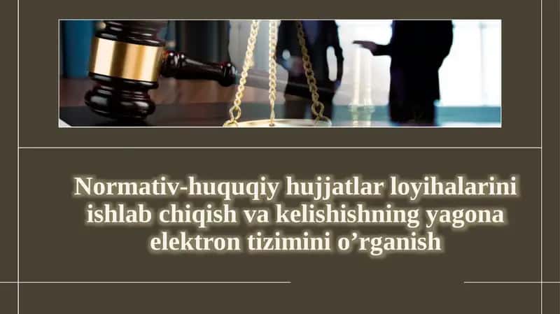 Normativ-huquqiy hujjatlar loyihalarini ishlab chiqish va kelishishning yagona elektron tizimini o'rganish 1