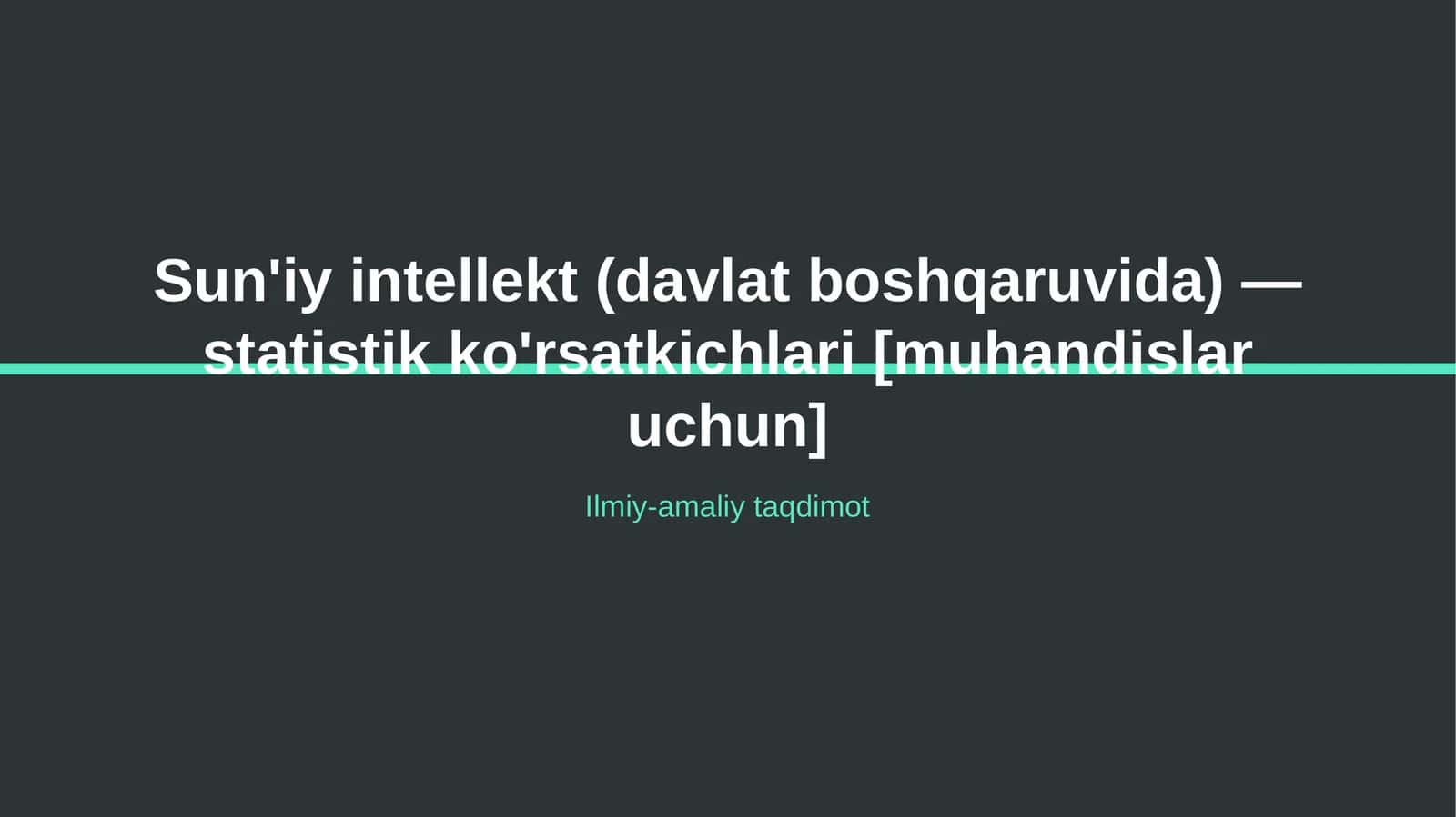 Sun'iy intellekt (davlat boshqaruvida) — statistik ko'rsatkichlari [muhandislar uchun] 1
