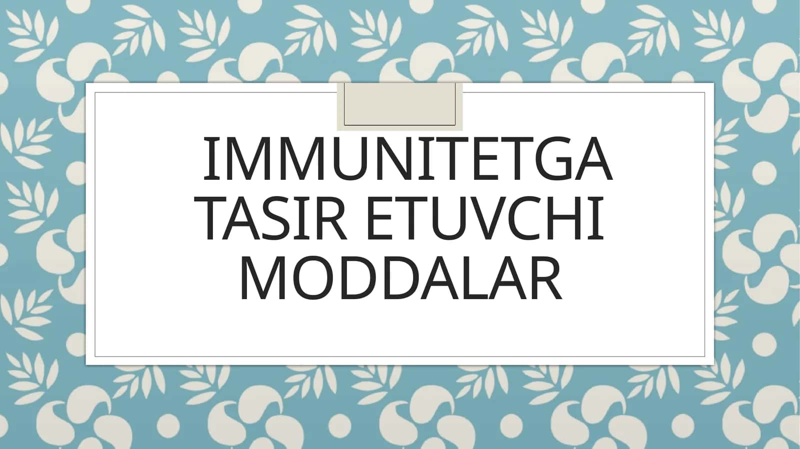 IMMUNITETGA TASIR ETUVCHI MODDALAR 1