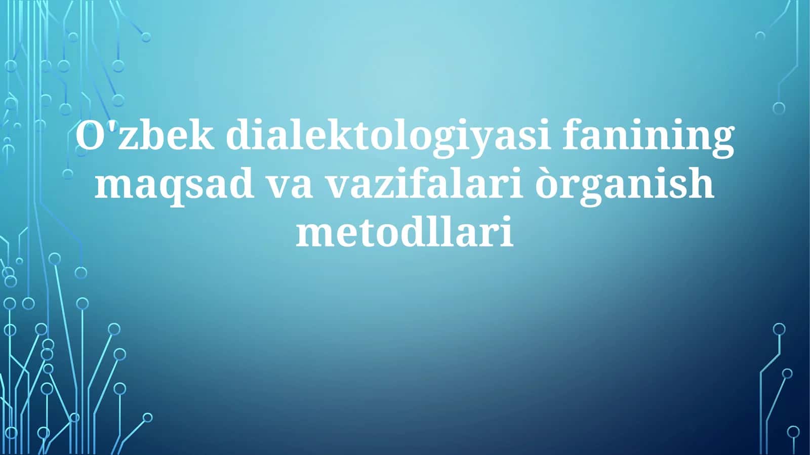 O'zbek dialektologiyasining maqsad va vazifalari 1