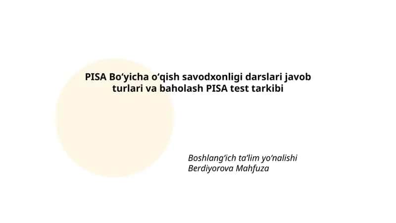 PISA Boʻyicha oʻqish savodxonligi darslari javob turlari va baholash PISA test tarkibi 1