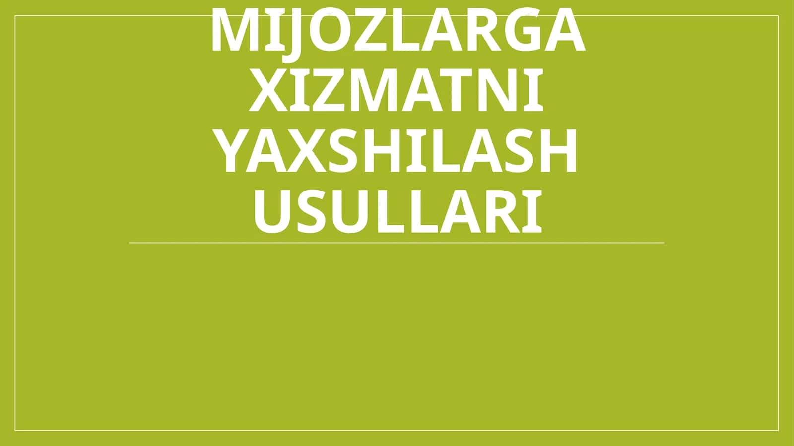 Mijozlarga xizmatni yaxshilash usullari 1