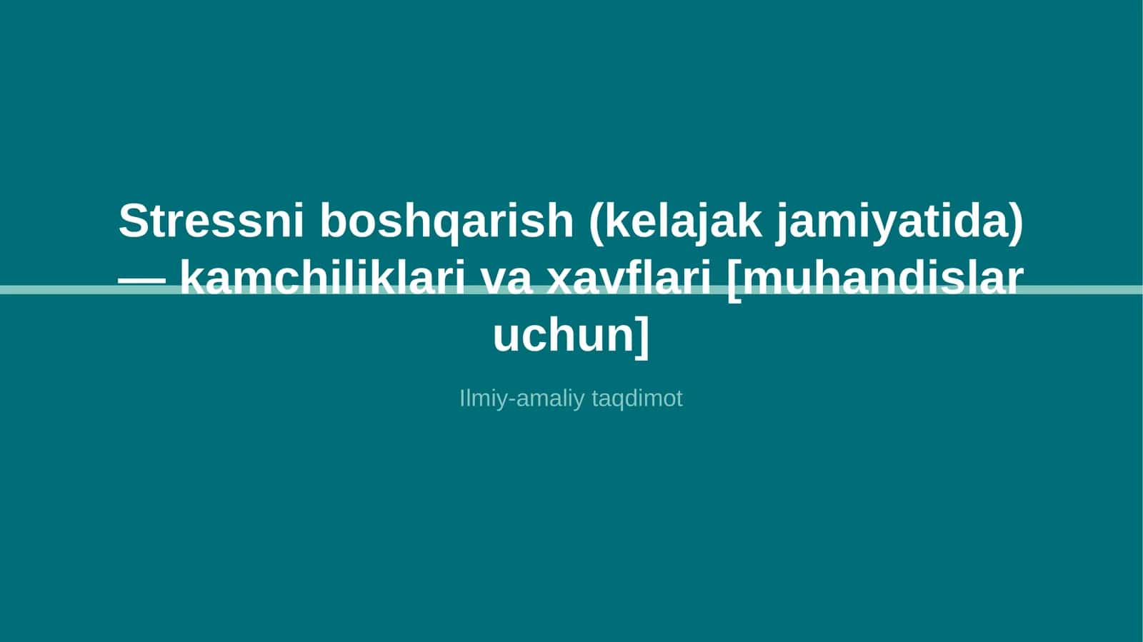 Stressni boshqarish (kelajak jamiyatida) — kamchiliklari va xavflari [muhandislar uchun] 1