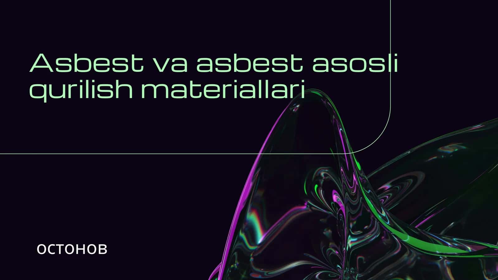 Asbest va asbest asosli qurilish materiallari 1
