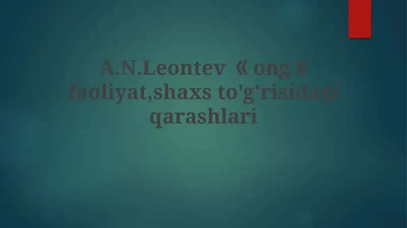 A.N.Leontev《ong》faoliyat, shaxsto'g'risidagiqarashlari 1