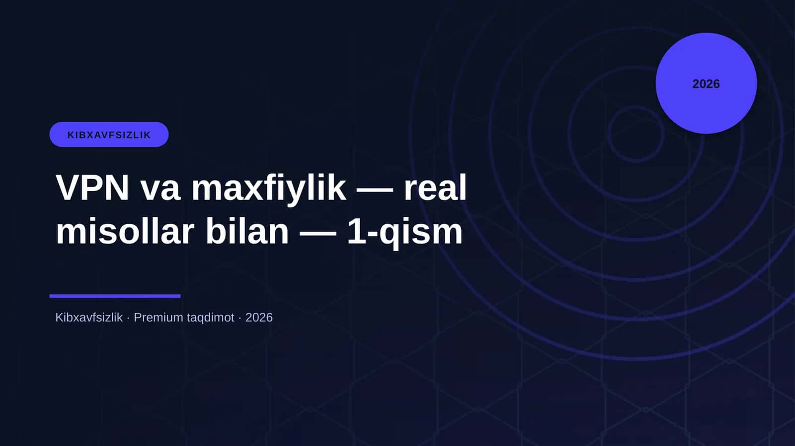VPN va maxfiylik — real misollar bilan — 1-qism 1