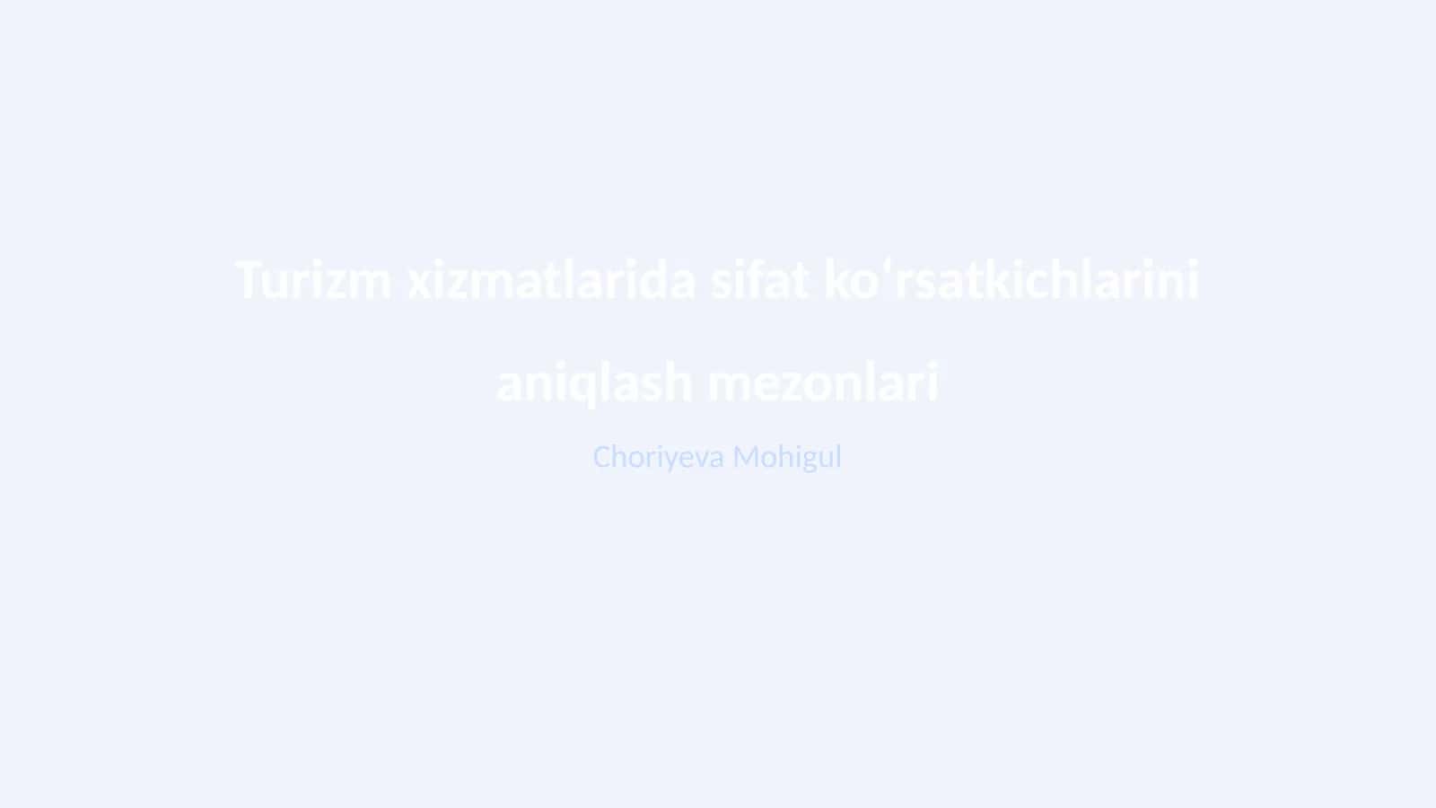 Turizm xizmatlarida sifat ko‘rsatkichlarini aniqlash mezonlari 1