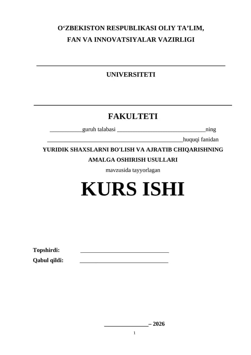YURIDIK SHAXSLARNI BO'LISH VA AJRATIB CHIQARISHNING AMALGA OSHIRISH USULLARI kurs ishi 1