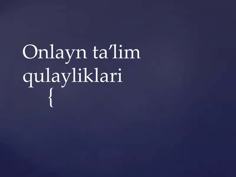 Onlayn ta’lim qulayliklari 1