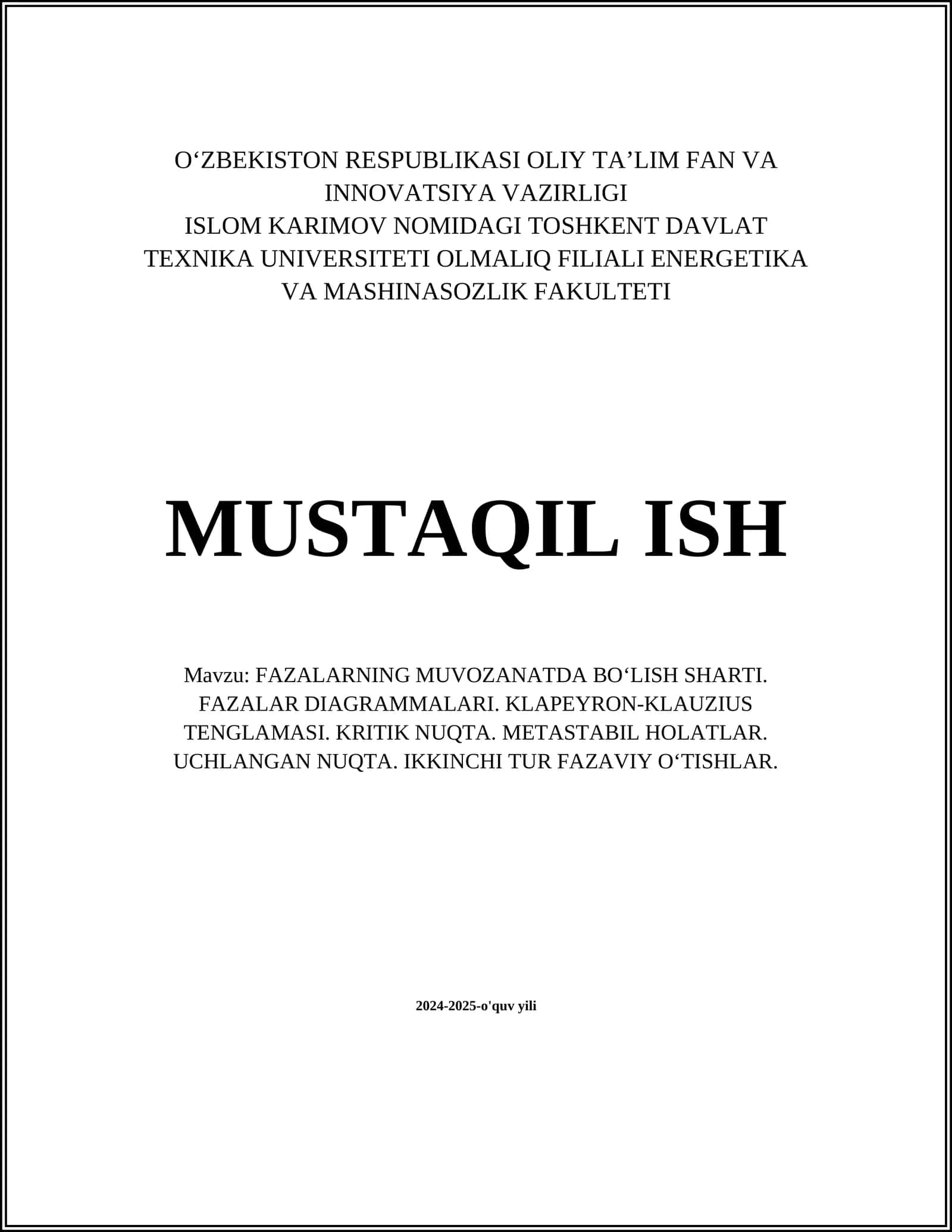 FАZАLАRNING MUVОZАNАTDА BO‘LISH SHАRTI. FАZАLАR DIАGRАMMАLАRI. KLАPЕYRОN-KLАUZIUS TЕNGLАMАSI. KRITIK NUQTА. MЕTАSTАBIL HОLАTLАR. UCHLАNGАN NUQTА. IKKINCHI TUR FАZАVIY O‘TISHLАR 1