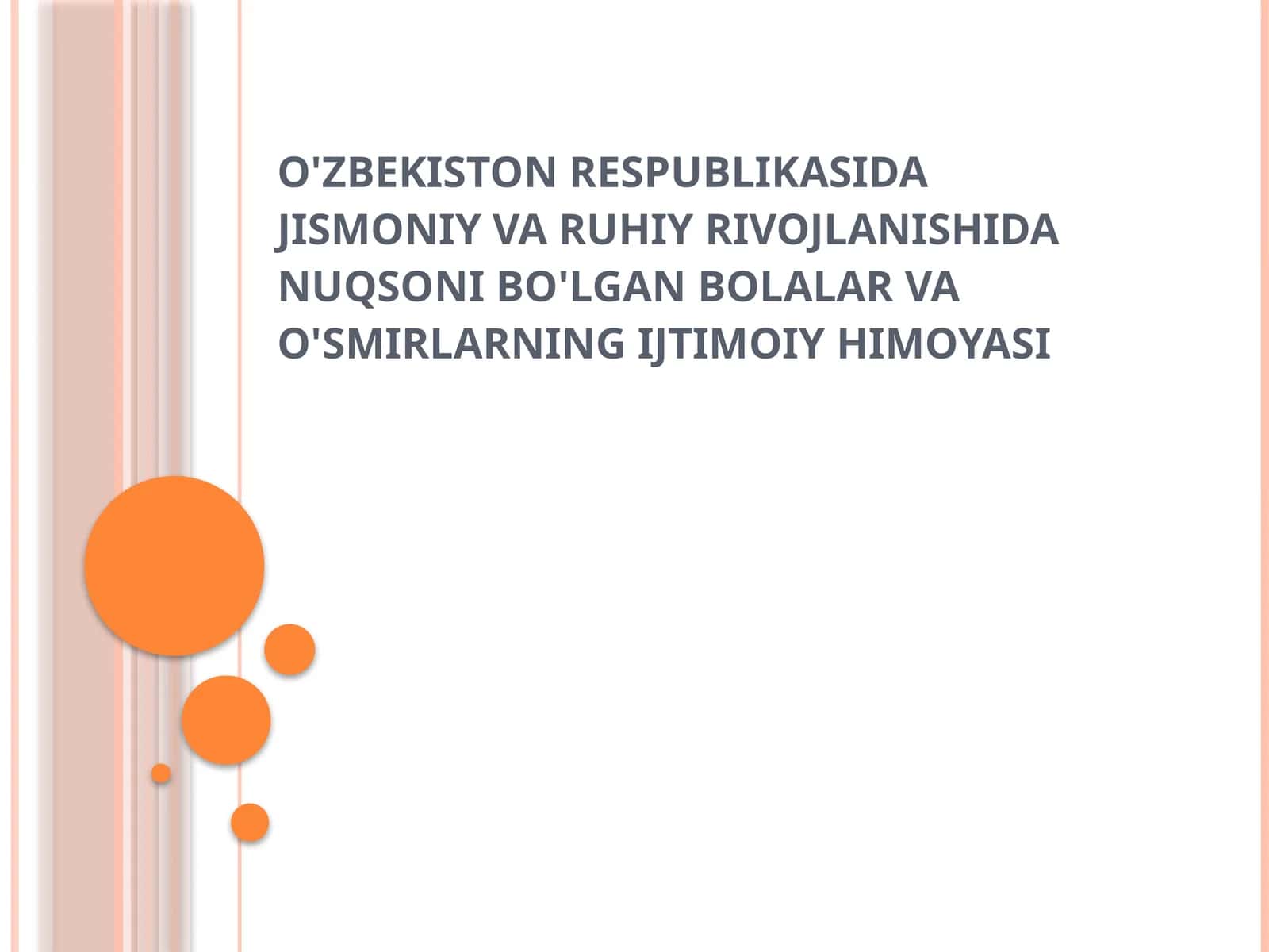 O‘zbekiston respublikasida jismoniy va ruhiy rivojlanishida nuqsoni bo'lgan bolalar va o'smirlarning ijtimoiy himoyasi 1