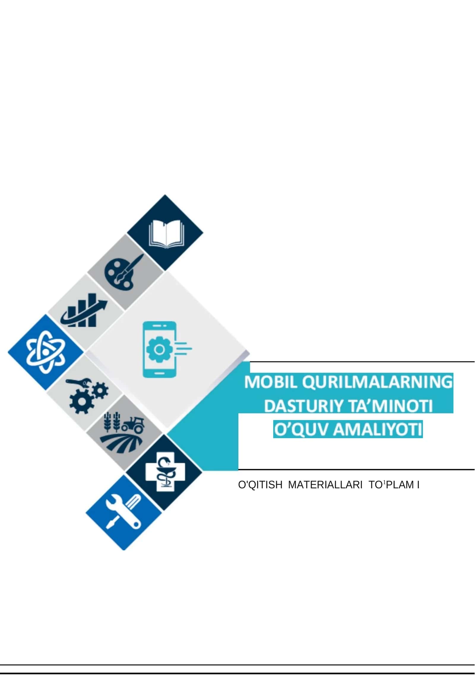 MOBIL QURILMALARNING DASTURIY TA’MINOTI O‘QUV AMALIYOTIDAN O‘QITISH MATERIALLARI 1