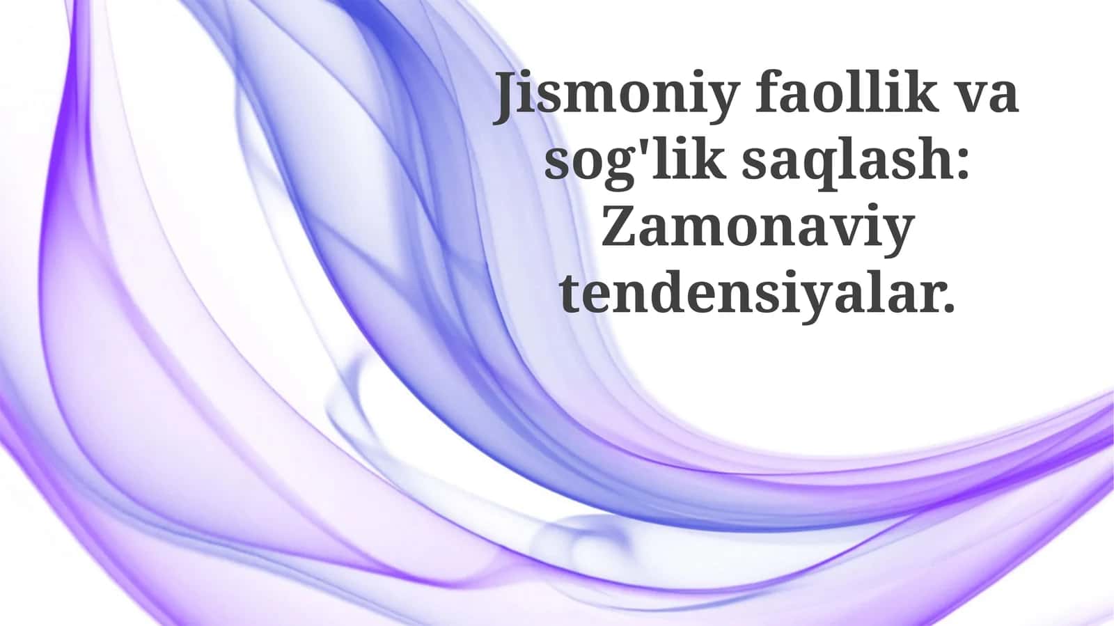 Jismoniy faollik va sog'lik saqlash: Zamonaviy tendensiyalar 1