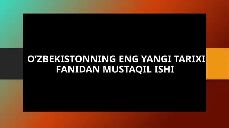 O'zbekistonning Eng Yangi Tarixi Fanidan Mustaqil Ishi 1