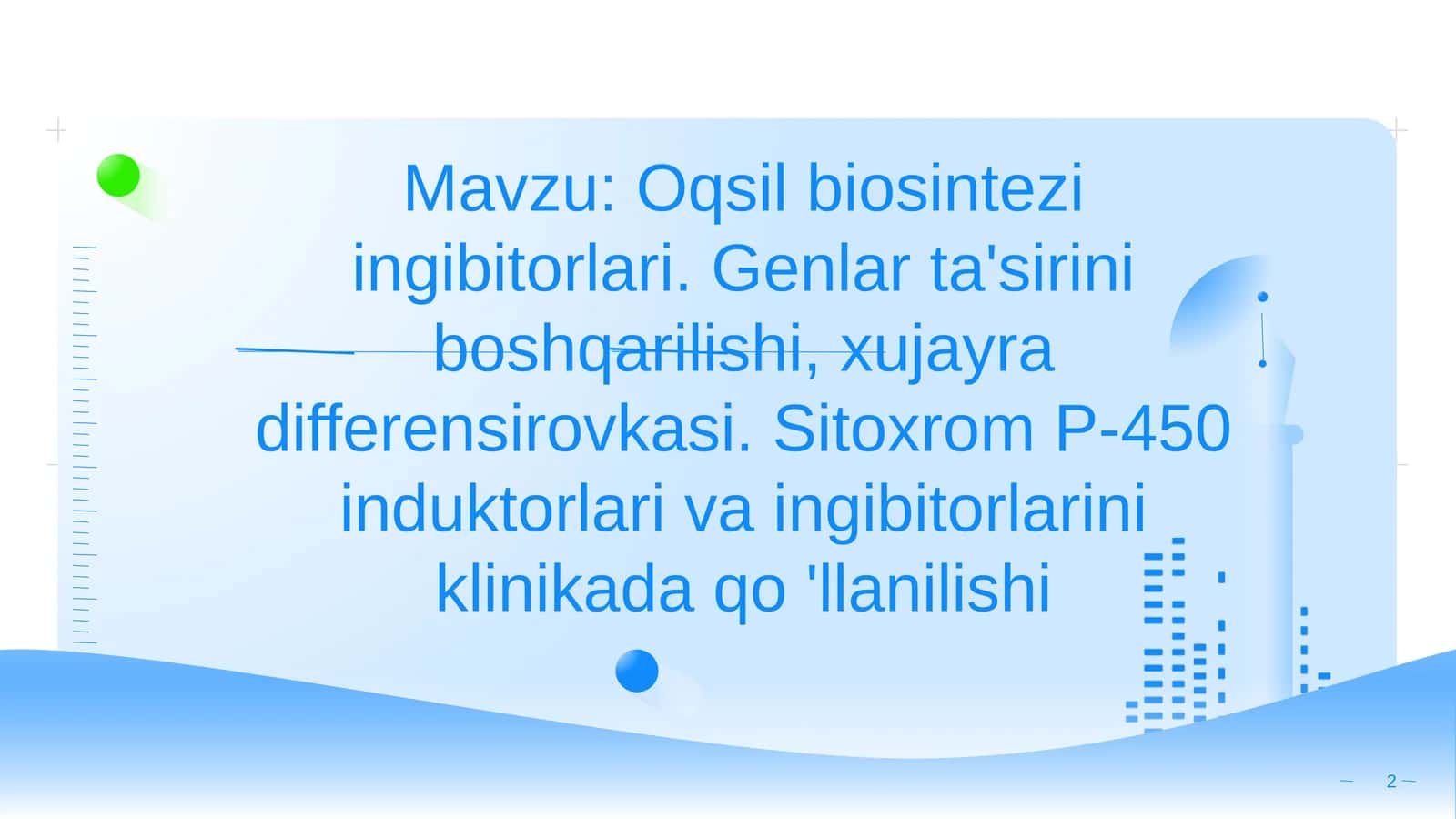 Oqsil biosintezi ingibitorlari. Genlar ta'sirini boshqarilishi, xujayra differensirovkasi. Sitoxrom P-450 induktorlari va ingibitorlarini klinikada qo 'llanilishi 1