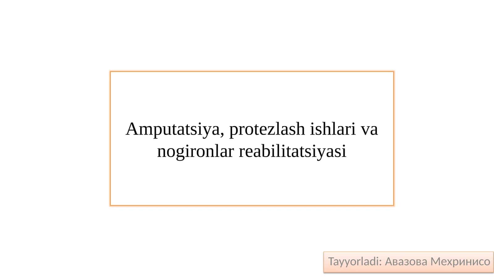 Amputatsiya, protezlashishlar va nogironlar reabilitatsiyasi 1