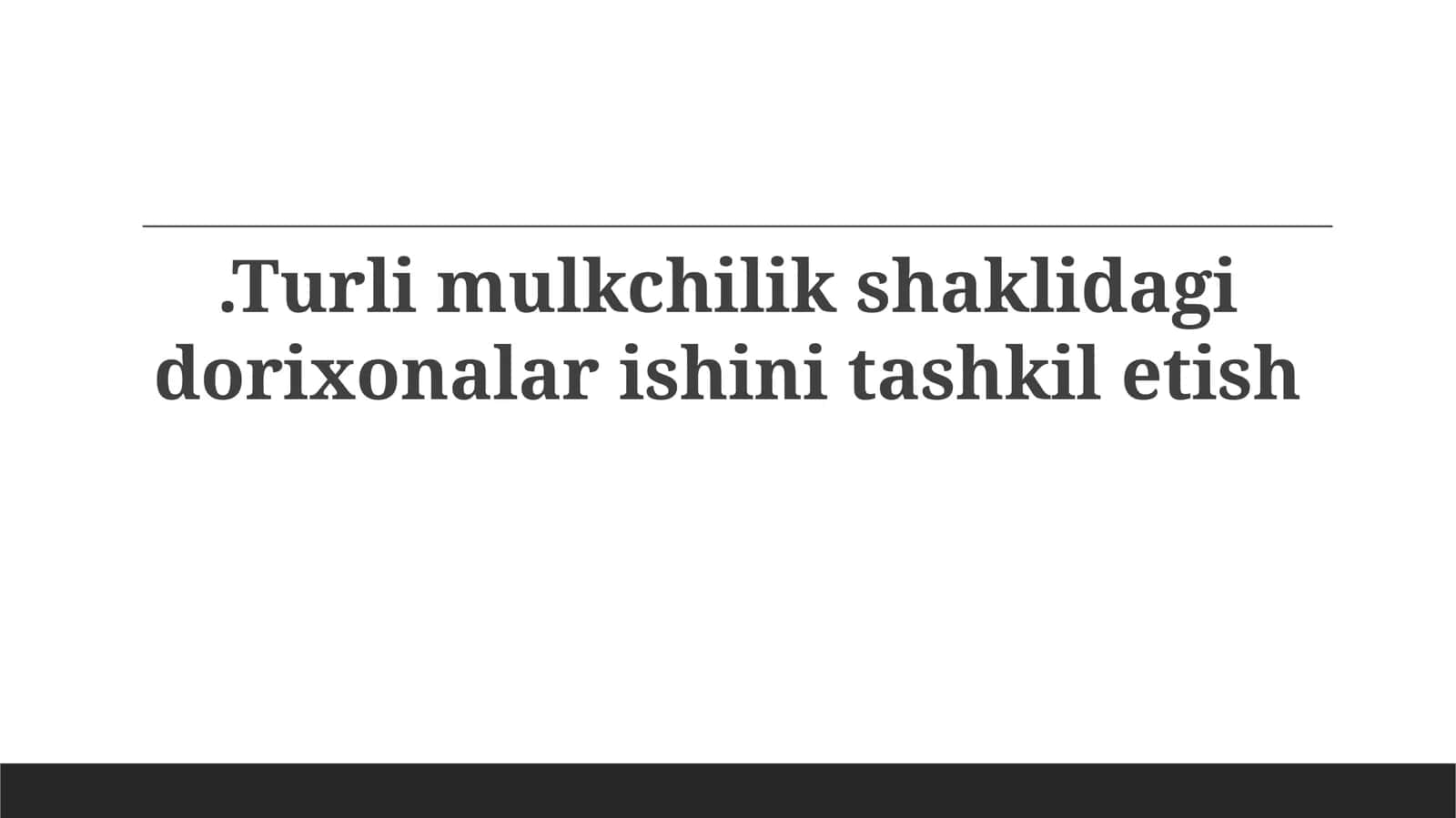 Mulkiy Shakllari Har Xil Bo'lgan Dorixonalarning Faoliyatini Tashkil Etish 1