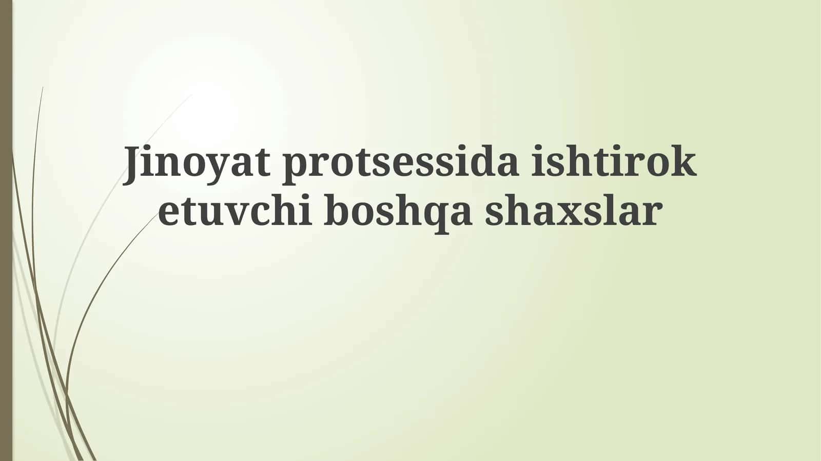 Jinoyat protsessida ishtirok etuvchi boshqa shaxslar 1
