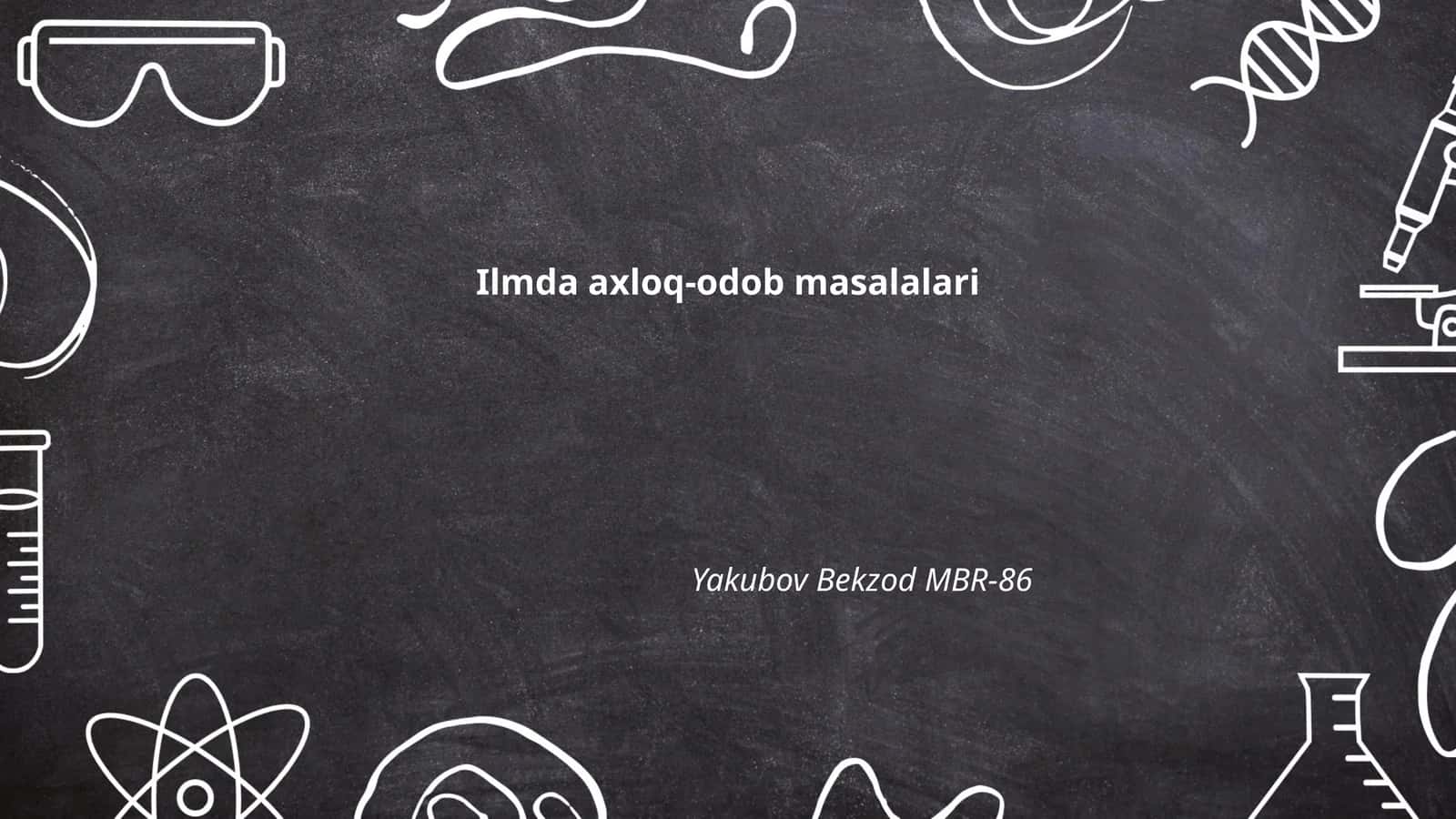 Ilmda axloq-odob masalalari 1