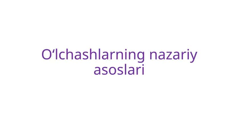 O‘lchashlarning nazariy asoslari 1