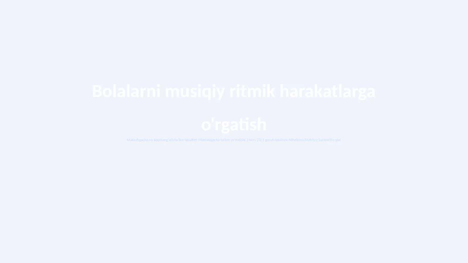 Bolalarni musiqiy ritmik harakatlarga o'rgatish 1