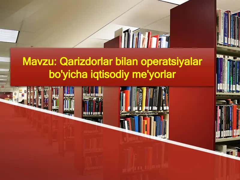 Qarizdorlar bilan operatsiyalar bo'yicha iqtisodiy me'yorlar 1