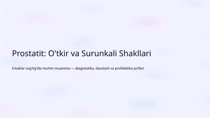 Prostatit: O'tkir va Surunkali Shakllari 1