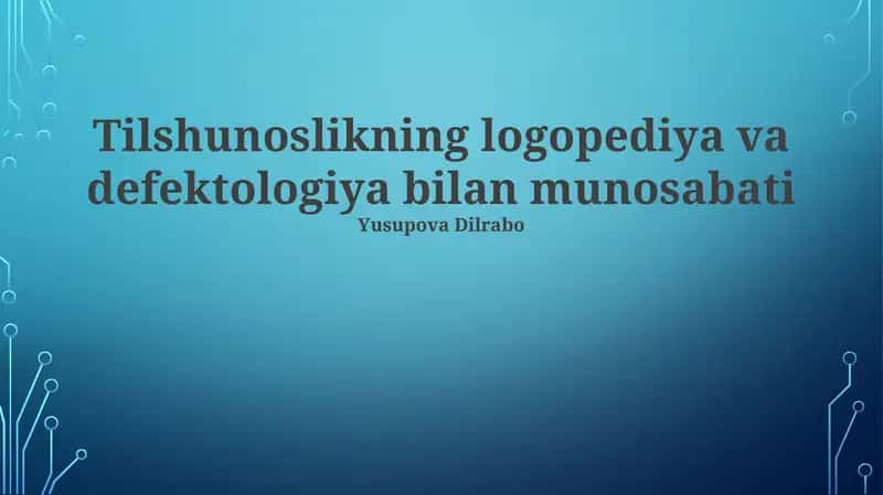 Tilshunoslikning logopediya va defektologiya bilan munosabati 1