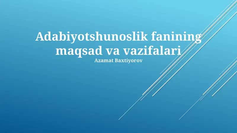 Adabiyotshunoslik fanining maqsad va vazifalari 1