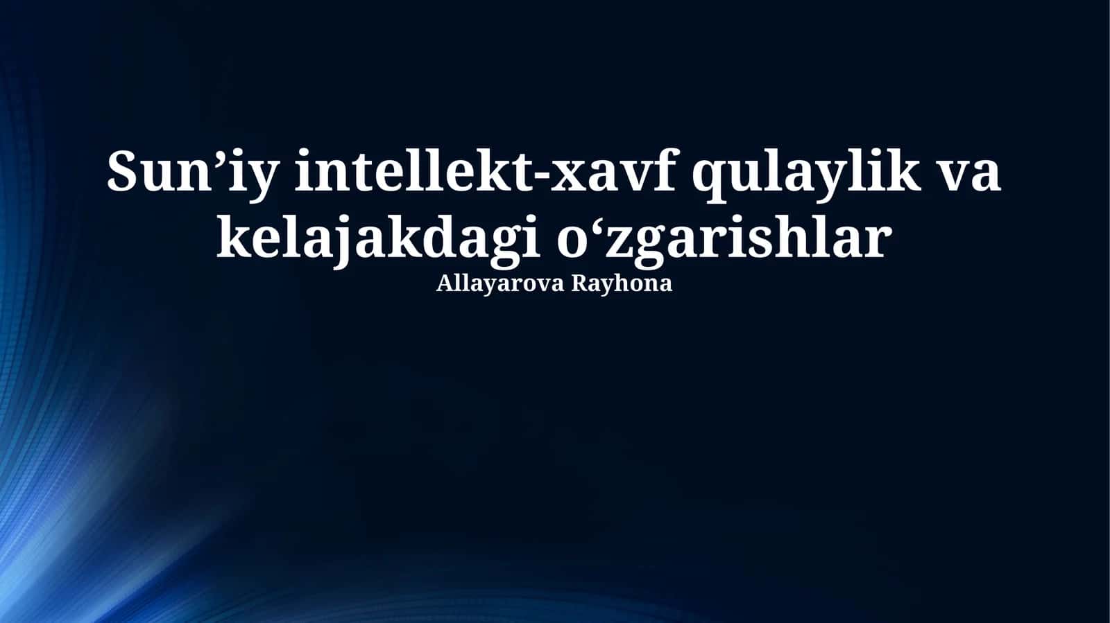 Sunʼiy intellekt-xavf qulaylik va kelajakdagi oʻzgarishlar 1