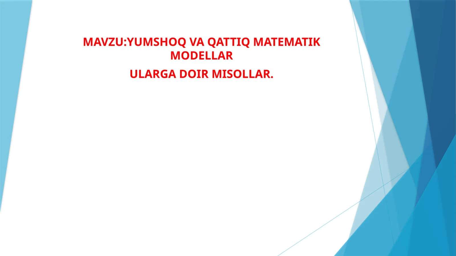 YUMSHOQ VA QATTIQ MATEMATIK MODELLAR 1