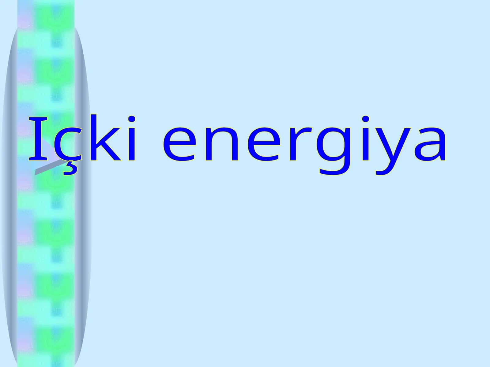 "Içki energiya" mavzusida 7-sinf fizika fanidan dars işlanma. 1