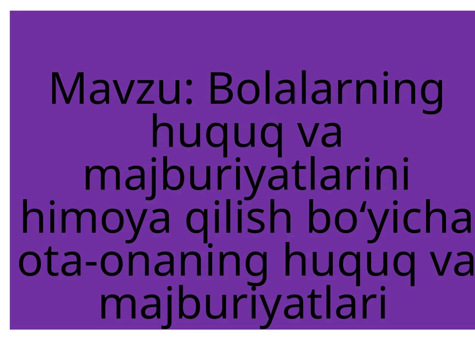 Bolalarning huquq va majburiyatlarini himoya qilish boʻyicha ota-onaning huquq va majburiyatlari 1