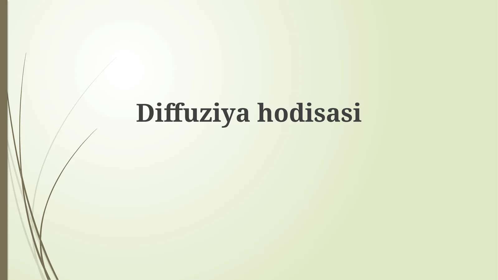 Diffuziyahodisasi 1