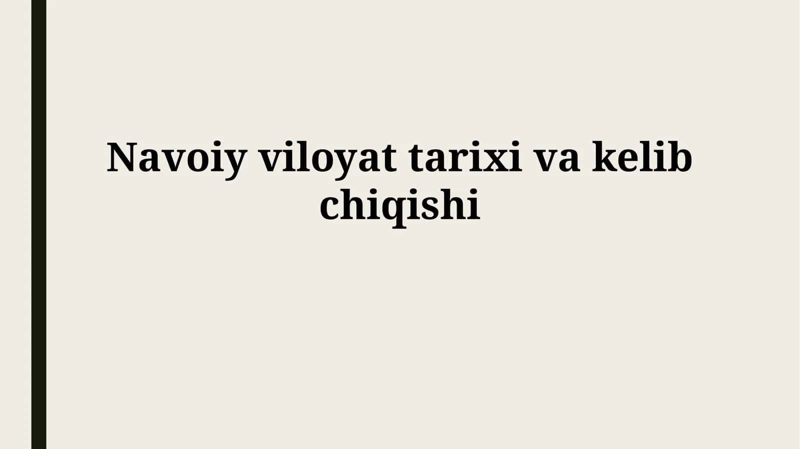 Navoiy viloyat tarixi vakelibchiqishi 1