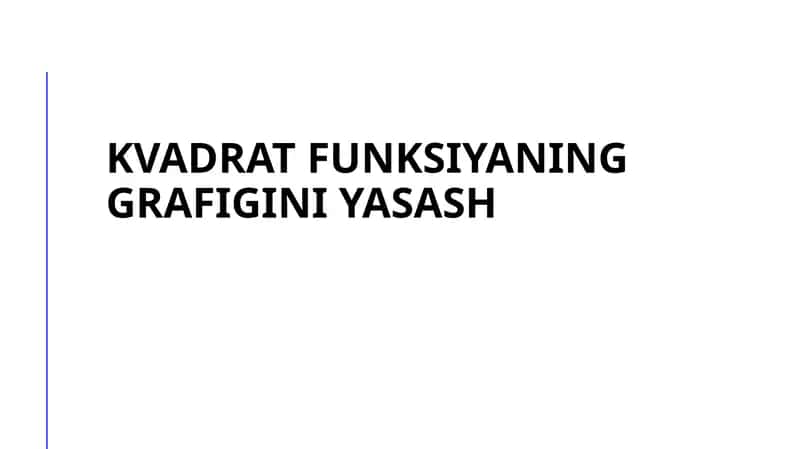 Kvadrat funksiyaning grafigini yasash 1